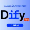 Dify AI Pro 1 năm - Nâng cấp chính chủ