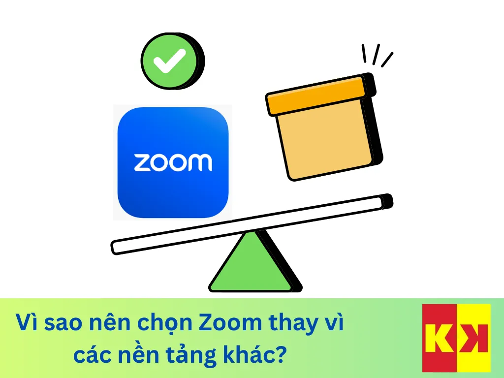 Vì sao nên chọn Zoom thay vì các nền tảng khác?