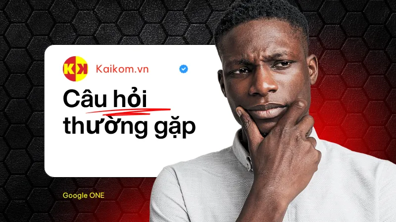 Câu hỏi thường gặp (FAQ)