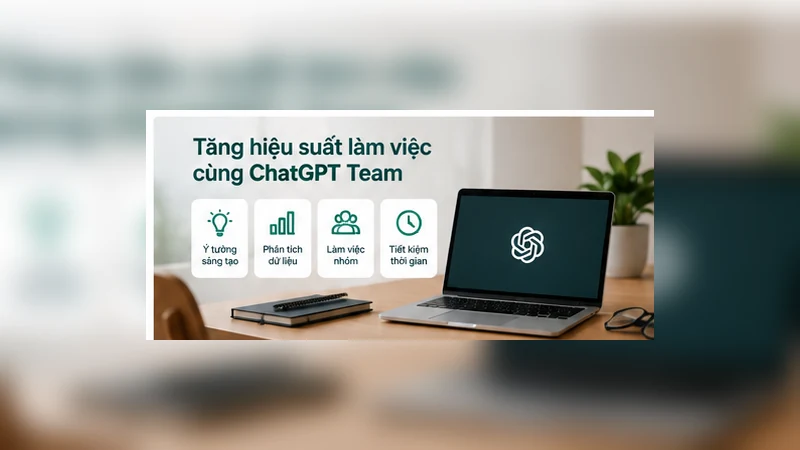 Lợi ích khi sử dụng ChatGPT Business cho công việc nhóm