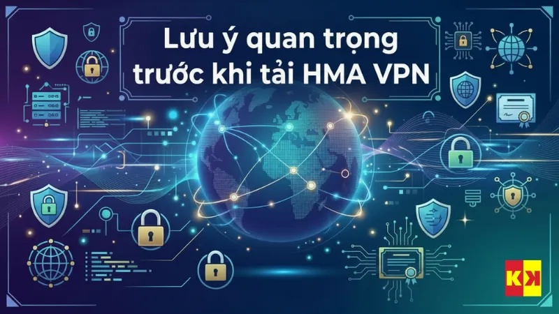 Lưu ý quan trọng trước khi tải HMA VPN