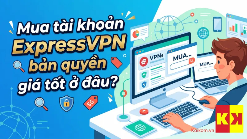 Mua tài khoản ExpressVPN bản quyền giá tốt ở đâu?