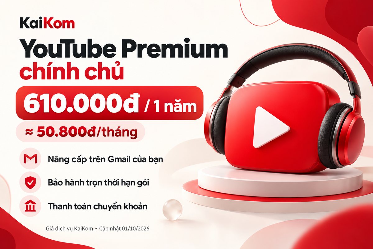Dịch vụ nâng cấp YouTube Premium chính chủ 1 năm giá 550.000đ tại KaiKom
